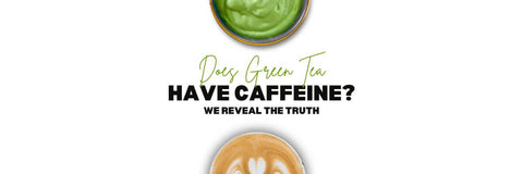 Does Green Tea Have Caffeine_ We Reveal the Truth