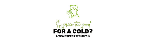 Er grøn te god til en forkølelse_ A Tea Expert Weight in